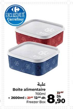 علبة Boite alimentaire 700ml • 2600ml : 23.00 12.00 dh Freezer Box